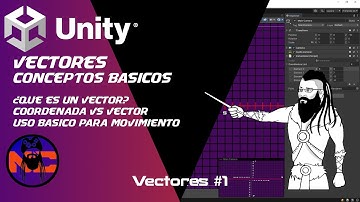 #1 Vector en UNITY, que es  y como se usa, conceptos basicos
