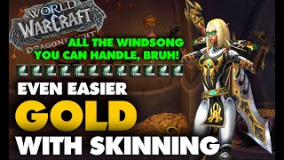 All the Windsong You Can Handle, Bruh!  Crazy Reliable Gold Per Hour With The Skinning Profession