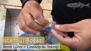 İstanbul Boğazı Lüfer / Çinekop yemli av tekniği ( Şarjörlü sistem )