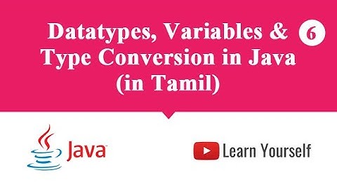 Data Types, Variable and Type Conversion in Java (Tamil)