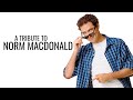 A Tribute to Norm Macdonald