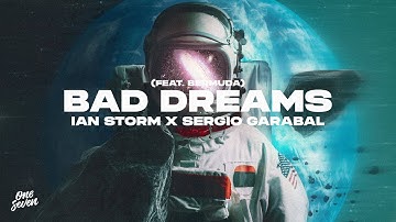 Ian Storm, Sergio Garabal - Bad Dreams feat. Barmuda