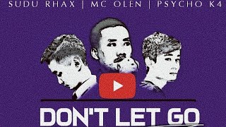Sudu Rhax Ft. Psycho K4 & Mc Olen | Don'T Let Go