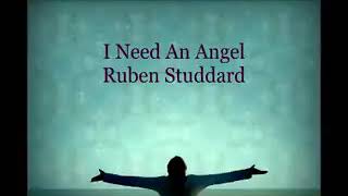 I need an Angel - Ruben Studdard (lyrics)