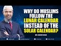 Pourquoi les musulmans suiventils le calendrier lunaire au lieu du calendrier solaire   dr zakir naik