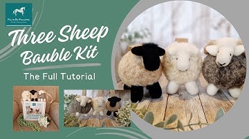 My THREE SHEEP BAUBLE KIT - Full Needle Felting Video