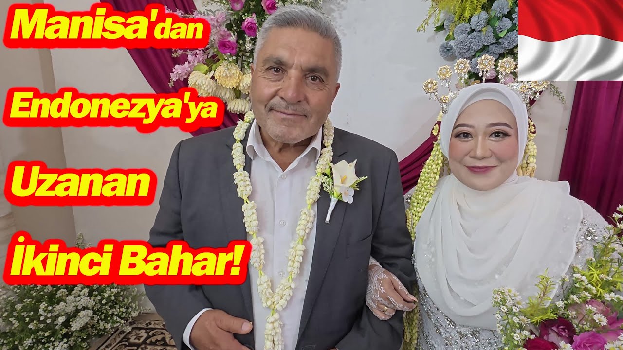 Manisa'dan Endonezya'ya Uzanan İkinci Bahar!-Sebahattin Bey’in Sürprizli Düğün Hikayesi! #endonezya 