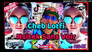 Cheb Lotfi 2022=Ana B Chrab Mebli ( نسيتك سون فواار ) ReMix Dj Midou