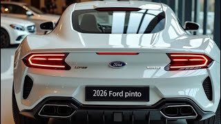 🚗 The 2026 Ford Pinto Is BACK! You Won’t Believe How Powerful It Is Now 😱🔥