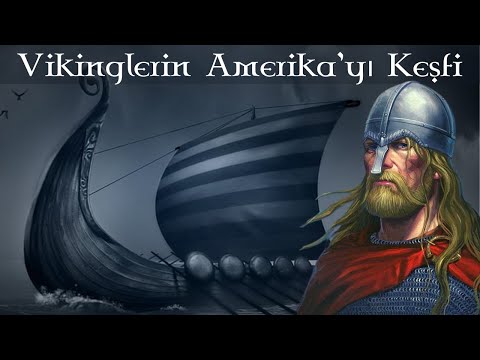 Vikinglerin Amerika'yı Keşfi - Kristof Kolomb'dan 500 Yıl Önce! (Kızıl Erik, Leif Eriksson, Floki)