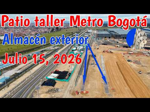 Progress at the Bogotá Metro Workshop and Depot, July 15, 2026