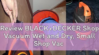 Review BLACK DECKER Shop Vacuum Wet and Dry, Small Shop Vac with Accessories, 1 Gallon 1.5 Peak HP,