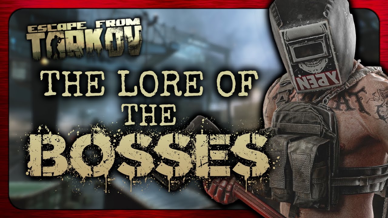 The Lore of EVERY BOSS in Escape From Tarkov | Escape From Tarkov Lore