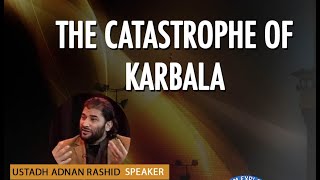 The Catastrophe of Karbala - Adnan Rashid