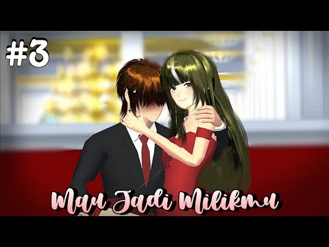 MAU JADI MILIKNMU ~ DRAMA SAKURA SCHOOL SIMULATOR EPISODE 3 #eps3