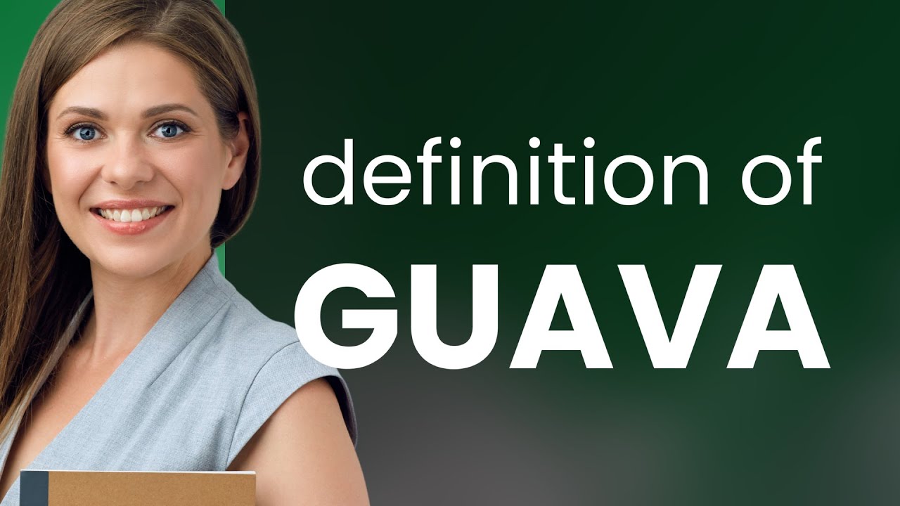Guava • definition of GUAVA