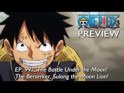 One Piece Episode Preview # 997 | The Battle Under the Moon! The Berserker, Sulong the Moon Lion!