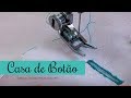 COMO FAZER CASINHA DE BOTÃO COM CALCADOR COMUM (FÁCIL) - Roupas Feitas por Mim