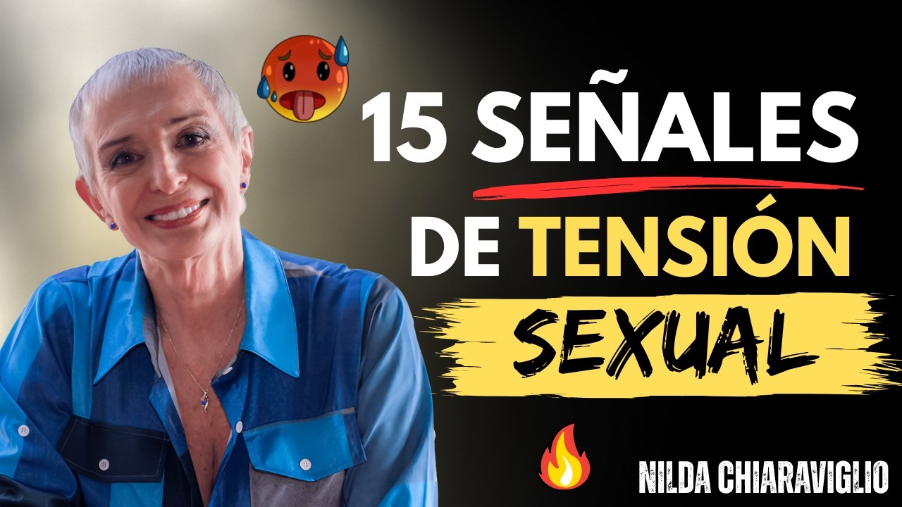 15 SEÑALES DE TENSIÓN QUE NADIE TE EXPLICA (Y QUE ÉL SIENTE AUNQUE LO OCULTE) | NILDA CHIARAVIGLIO
