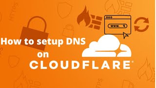 how to setup and manage domain and dns on cloudflare