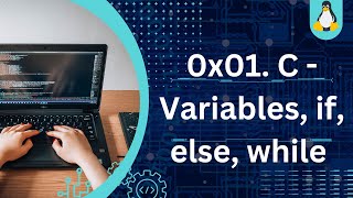 0x01. C  - Variables, if, else, while - 200% Complete #alx #alxsoftwareengineering #cat