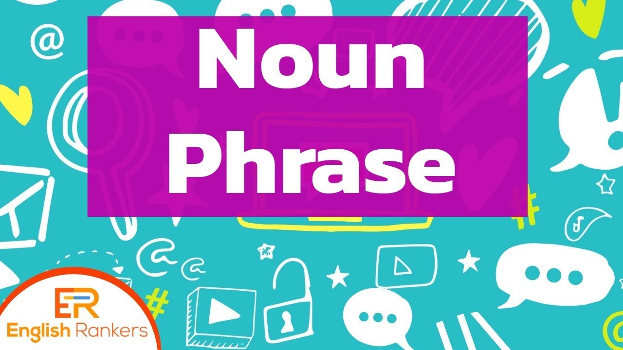 noun-phrases-in-english-grammar-langeek