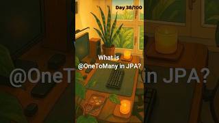 Day 38/100: What is @OneToMany in Spring Data JPA? #100dayschallenge #interview #java