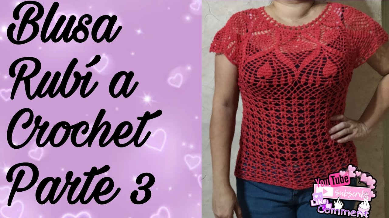 Blusa 👚 Rubí a Crochet Parte 3 😍🥰😘