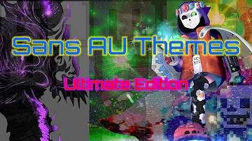 Sans AU Themes [Ultimate Edition]