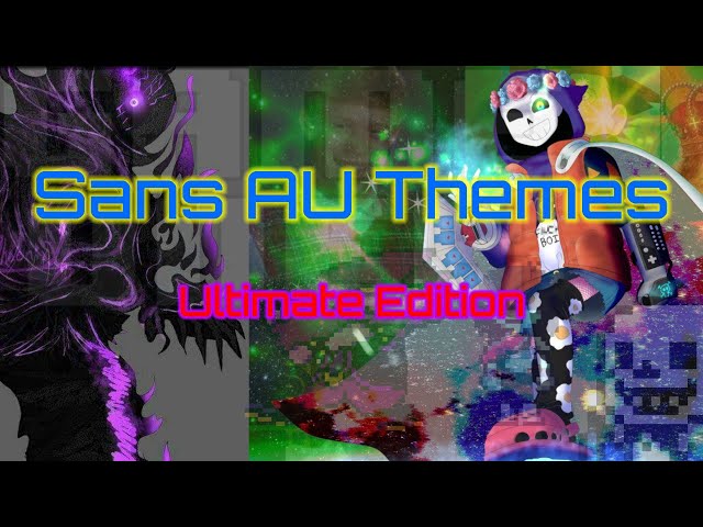Sans AU Themes [Ultimate Edition] class=