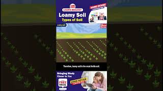 Loamy Soil | Types of Soil