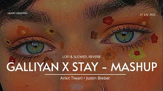 Galliyan X Stay(Mashup) - Ankit Tiwari • Justin Bieber [Lofi + Slowed & Reverb] Resimi