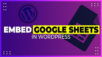 Embeding Google Sheets In Wordpress Tutorial (2021)