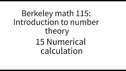Introduction to number theory lecture 15. Numerical calculation