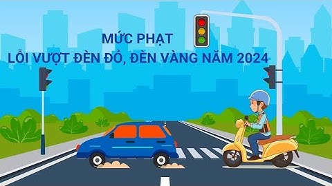 Lỗi phạt giao thông sang đường khi có đèn đỏ năm 2024