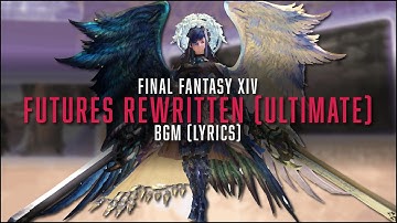 Futures Rewritten (Ultimate) BGM with lyrics - FFXIV OST
