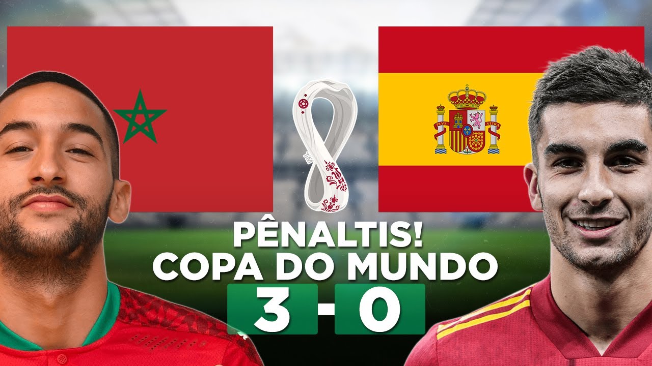 PÊNALTIS MARROCOS X ESPANHA AO VIVO: Acompanhe AO VIVO e ONLINE os PÊNALTIS  de MARROCOS x ESPANHA na COPA DO MUNDO