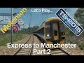 Let&#39;s Play: TS2015, Express to Manchester Part 2 | Class 158