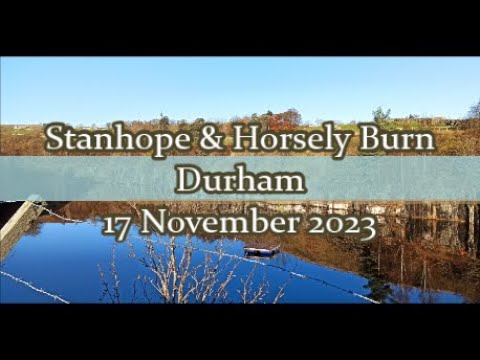 Stanhope & Horsely Burn, Durham - 17 November 2023