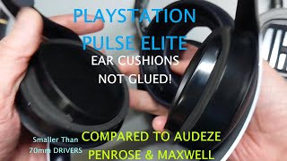 Playstation Pulse Elite Part 2 v Audeze Maxwell v Penrose Removing Ear Cushions + Covers! 02172024
