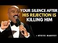 He Rejected You… Now Your Silence Is Driving Him Crazy 😏 | Steve Harvey Motivational Speech 🔥