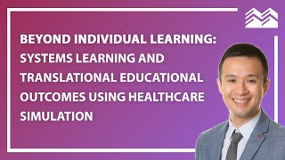 Systems Learning Using Healthcare Simulation | Dr. James Leung | MERIT Rounds