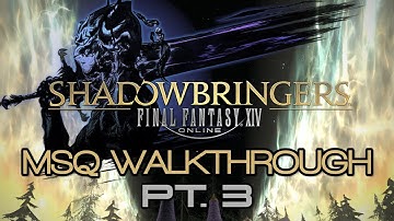 FFXIV: Shadowbringers MSQ Walkthrough PART 3 - The Warrior of Darkness Emerges