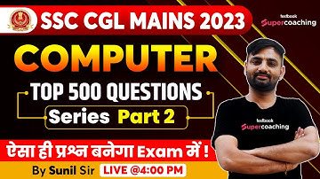 SSC CGL Mains Computer 2023 | SSC CGL Tier 2 Computer Expected Questions | Day 2 | By Sunil Sir