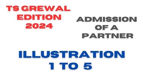 Admission  | Illustration 1 to 5 | TS Grewal | Edition 2024 @sethsaccountancytricks