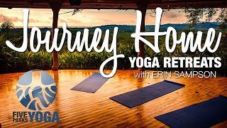 Journey Home Yoga Retreats with Five Parks Yoga - from the Eyes of Attendees