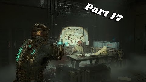 DeadSpace Remake Gameplay Part 17-Into the void(Launch the SOS beacon)