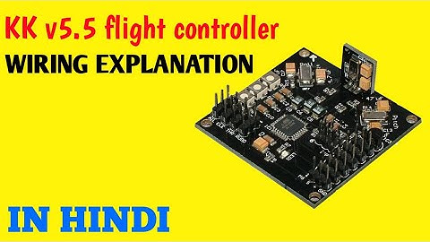 KK v5.5 flight controller wiring diagram is explanation | In hindi | KK v5.5 drone