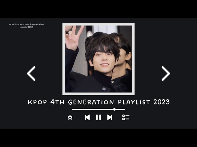 kpop 4th generation playlist 2023 | heeddeung class=