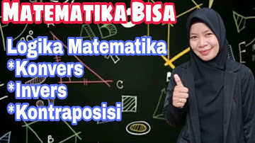 Logika Matematika (Konvers, Invers, dan Kontraposisi) SMK/SMA Kelas XI